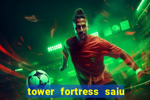 tower fortress saiu da play store